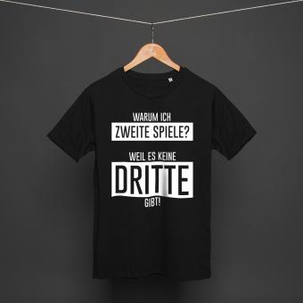 Warum ich Zweite spiele - Shirt black 